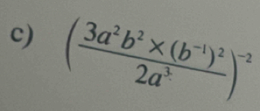 (frac 3a^2b^2* (b^(-1))^22a^3)^-2