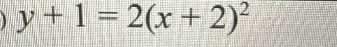 ) y+1=2(x+2)^2