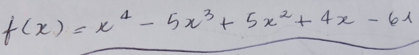 f(x)=x^4-5x^3+5x^2+4x-61