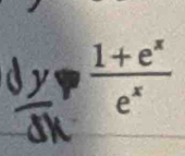  dy/dx ,  (1+e^x)/e^x 