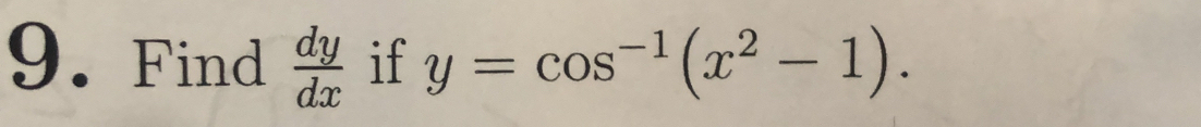 Find  dy/dx  if y=cos^(-1)(x^2-1).