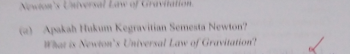 Newton's Universal Law of Gravitation. 
) Apakah Hukum Kegravitian Semesta Newton? 
What is Newton's Universal Law of Gravitation? 
6
