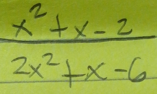  (x^2+x-2)/2x^2+x-6 