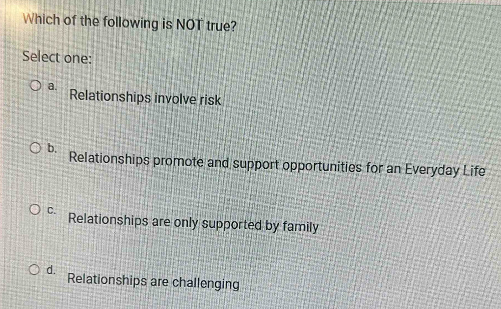 Solved: Which of the following is NOT true? Select one: a ...
