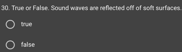 Solved: True or False. Sound waves are reflected off of soft surfaces ...