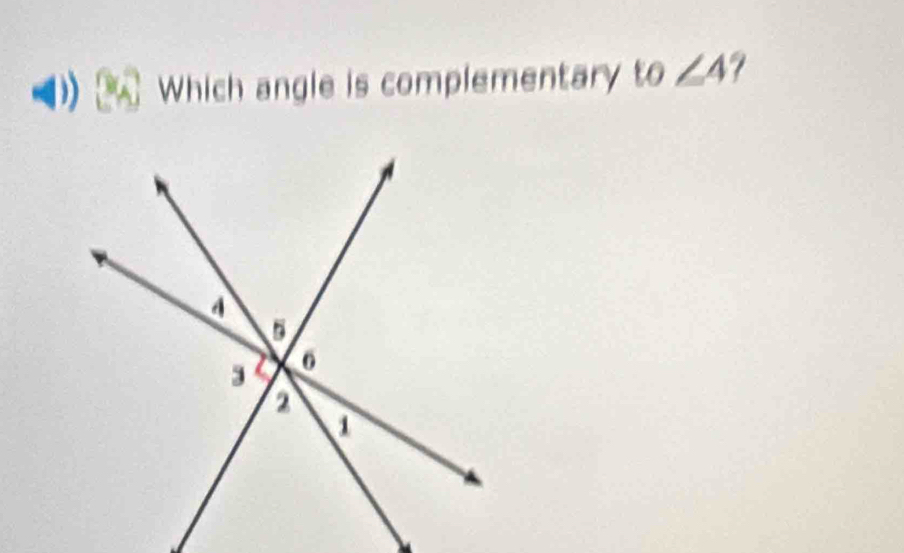 Which angle is complementary to∠ 4