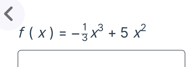 f(x)=- 1/3 x^3+5x^2