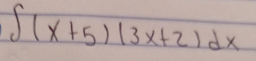 ∈t (x+5)(3x+2)dx