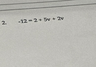 -12=2+5v+2v