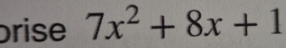 brise 7x^2+8x+1