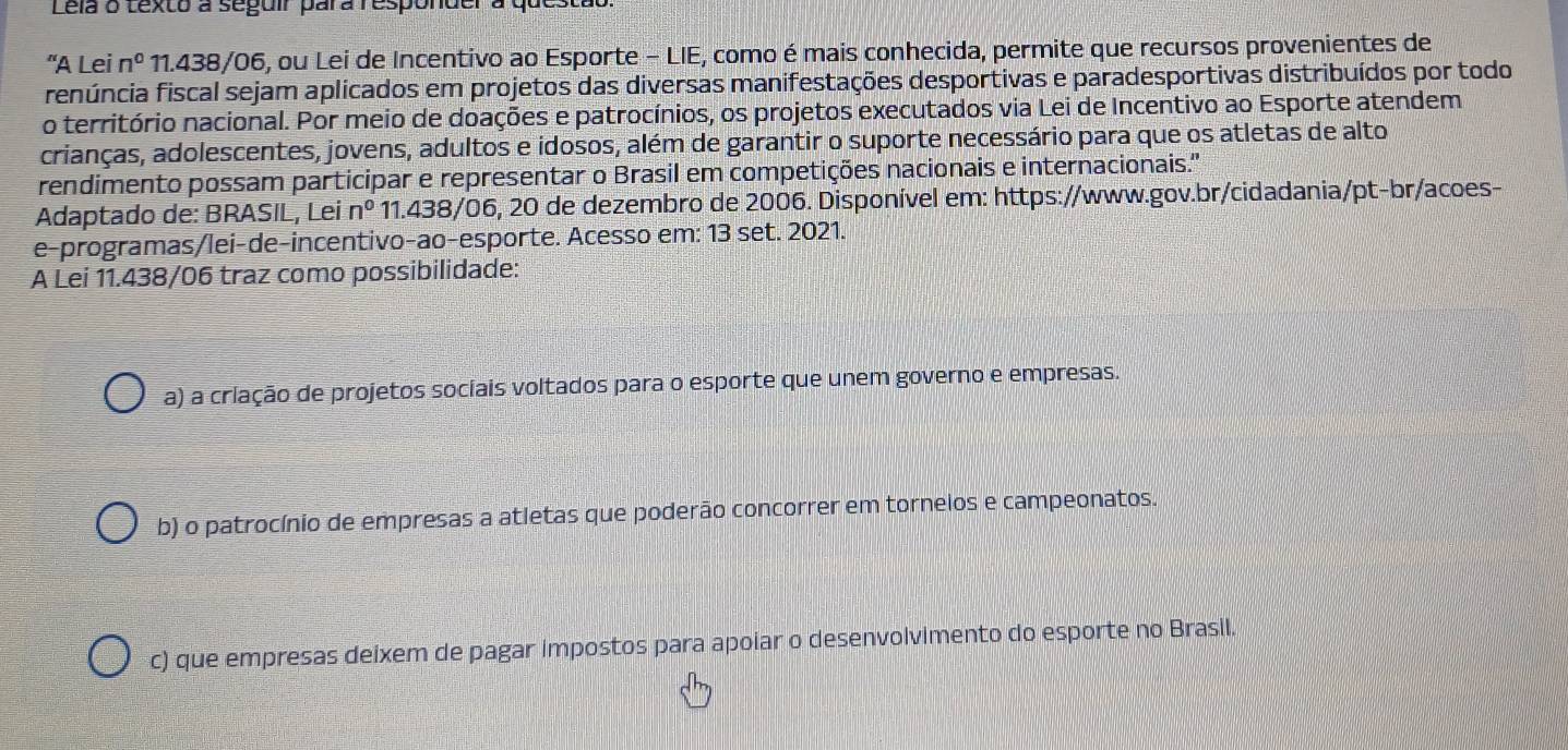 Resolvido:Lela o Lexto a seguir para responder a qu “A Lei n° 11.438/06 ...