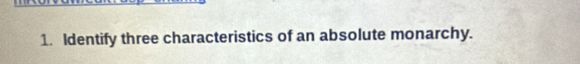Identify three characteristics of an absolute monarchy.