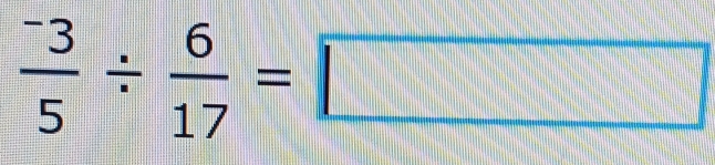 frac ^-35/  6/17 =□