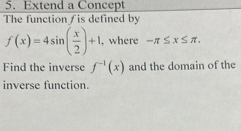 Solved: Extend a Concept The function f is defined by f(x)=4sin ( x/2 ...