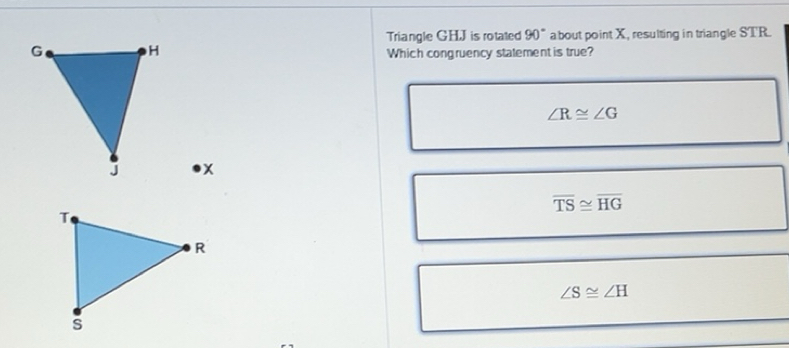 Solved: Triangle GHJ is rotated 90° a bout point X, resulting in ...