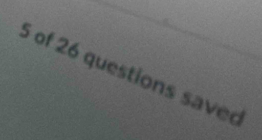 of 26 questions saved