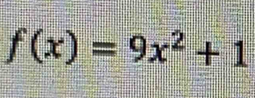 f(x)=9x^2+1