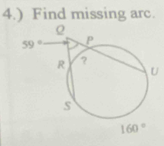 4.) Find missing arc.
160°