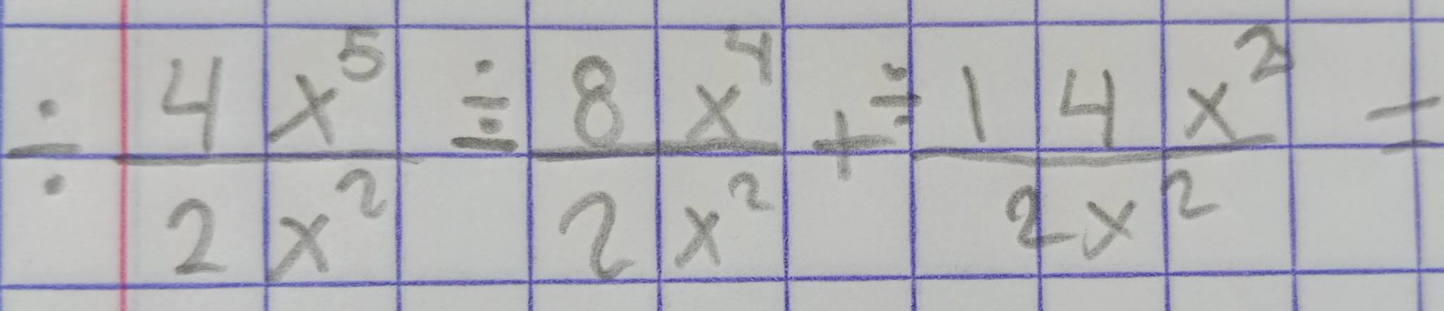 /  4x^5/2x^2 = 8x^4/2x^2 + 714x^2/2x^2 =