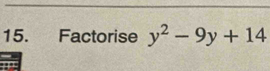 Factorise y^2-9y+14