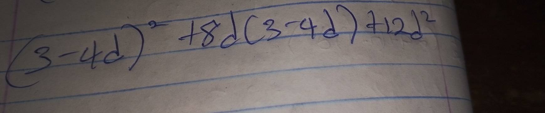 (3-4d)^2+8d(3-4d)+12d^2