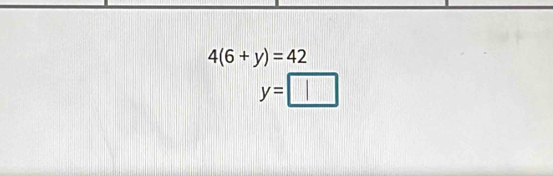 4(6+y)=42
y=