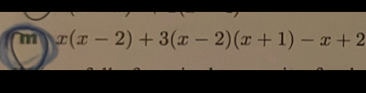 x(x-2)+3(x-2)(x+1)-x+2