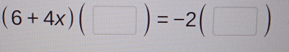 (6+4x)(□ )=-2(□ )