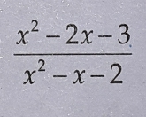  (x^2-2x-3)/x^2-x-2 