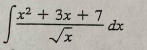 ∈t  (x^2+3x+7)/sqrt(x) dx