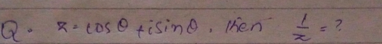 z=cos θ +isin θ , The n  1/z = ?