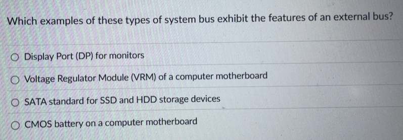 Solved: Which examples of these types of system bus exhibit the ...
