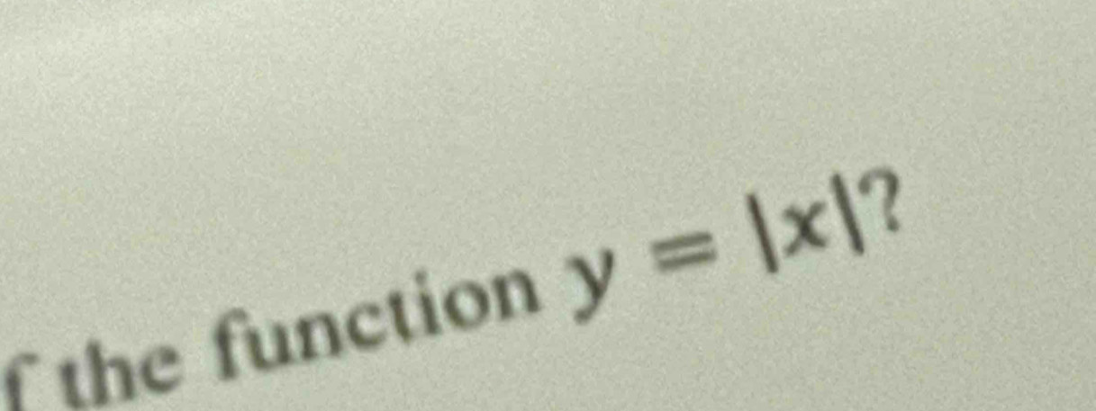 the function y=|x| ?