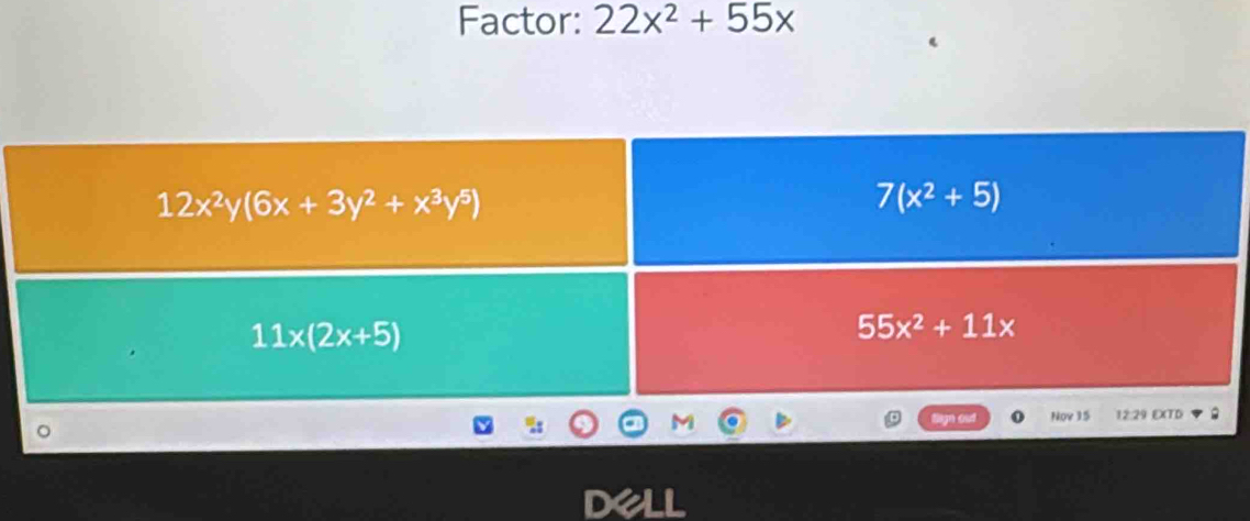 Factor: 22x^2+55x
Nov 15 12:29