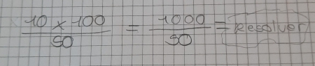  (10* 100)/50 = 1000/50 =boxed Resolver