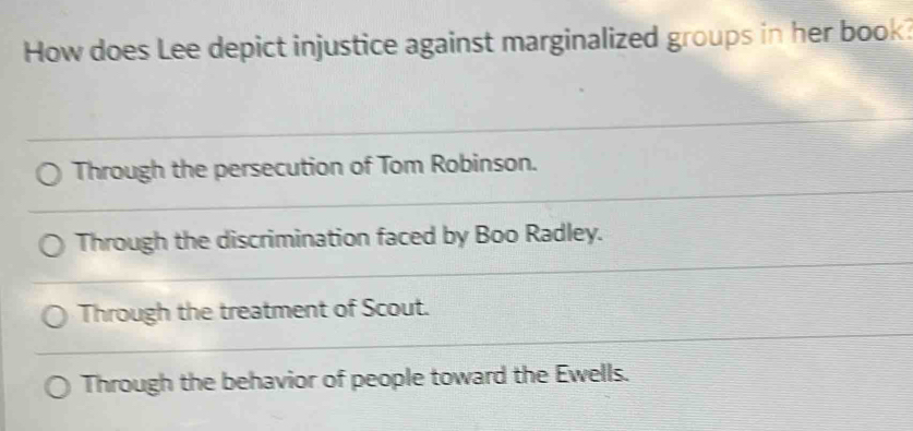Solved: How does Lee depict injustice against marginalized groups in ...