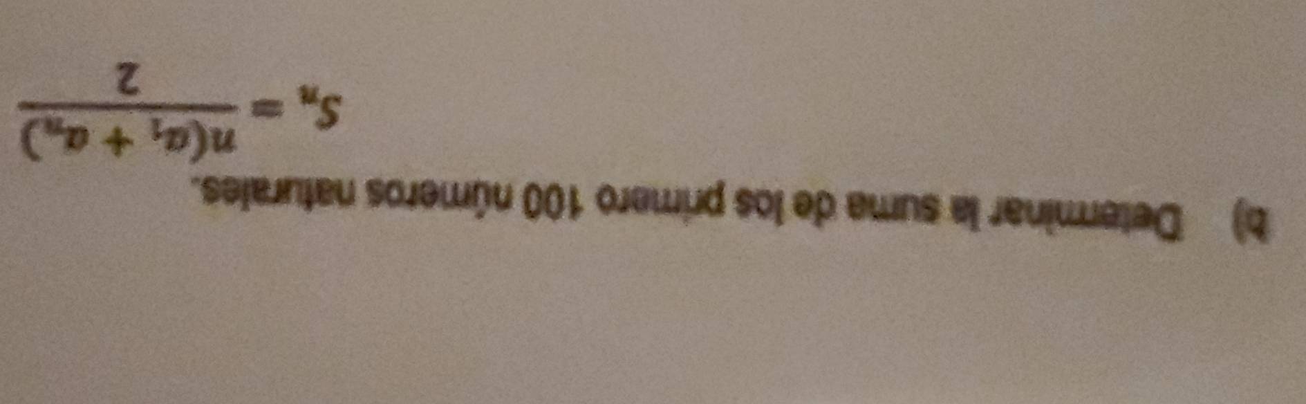 Determinar la suma de los primero 100 números naturales.
S_n=frac n(a_1+a_n)2