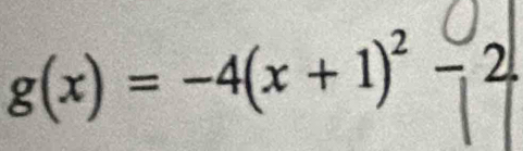 g(x)=-4(x+1)^2-2