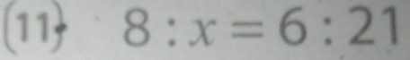 (11 8:x=6:21