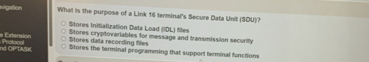 Solved: Ivigation What is the purpose of a Link 16 terminal's Secure ...