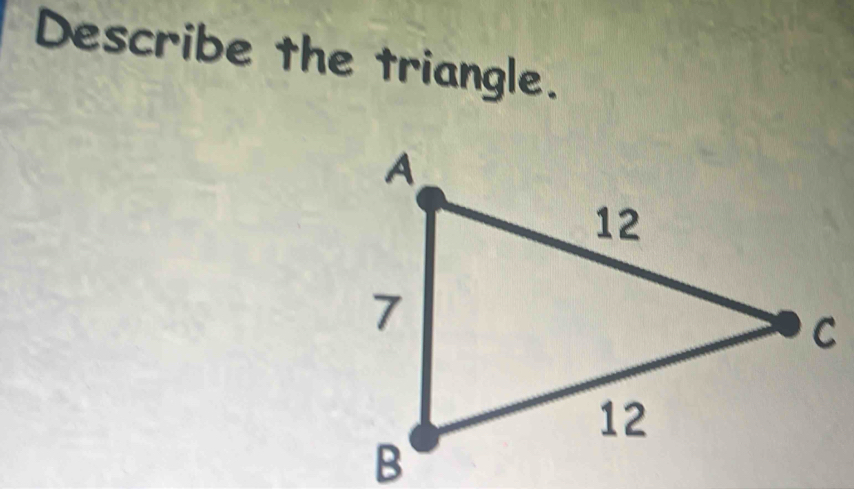 Describe the triangle.