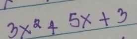 3x^2+5x+3