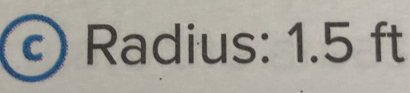  Radius: 1.5 ft