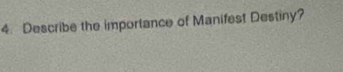 Describe the importance of Manifest Destiny?