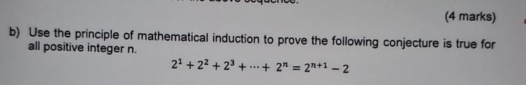 Use the principle of mathematical induction to prove the following conjecture is true for 
all positive integer n.
2^1+2^2+2^3+·s +2^n=2^(n+1)-2