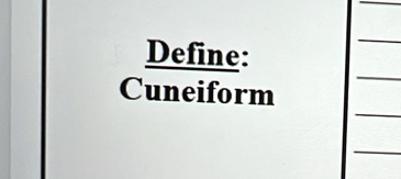 Define: 
Cuneiform