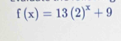 f(x)=13(2)^x+9