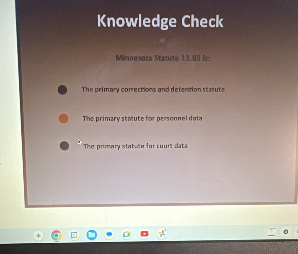 Knowledge Check
Minnesota Statute 13.85 is:
The primary corrections and detention statute
The primary statute for personnel data
The primary statute for court data