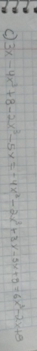 3x-4x^3+8-2x^3-5x=-4x^2-2x^3+3x-5x+8=6x^3-2x+8