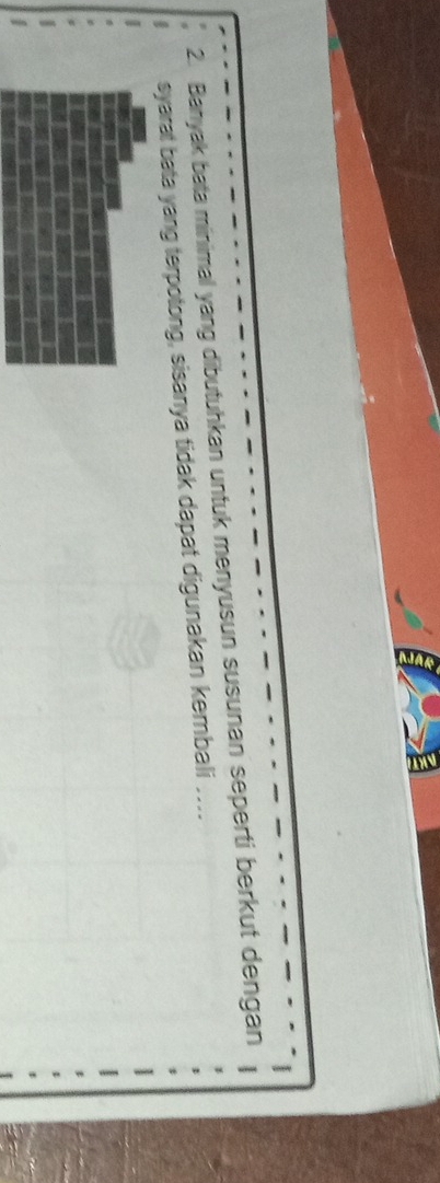 Banyak bata minimal yang dibutuhkan untuk menyusun susunan seperti berkut dengan 
syarat bata yang terpotong, sisanya tidak dapat digunakan kembali ....